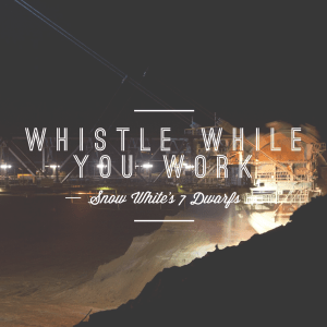 Whistle While You Work